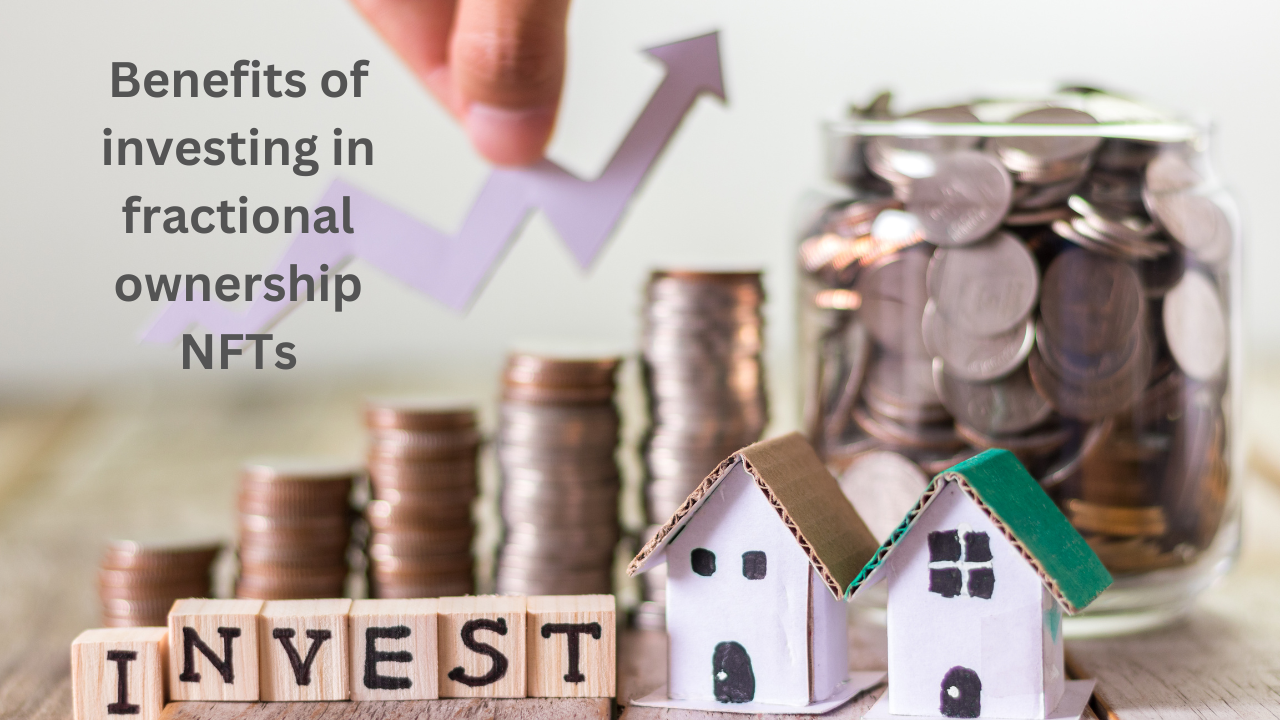 Benefits of investing in fractional ownership NFTs - 3