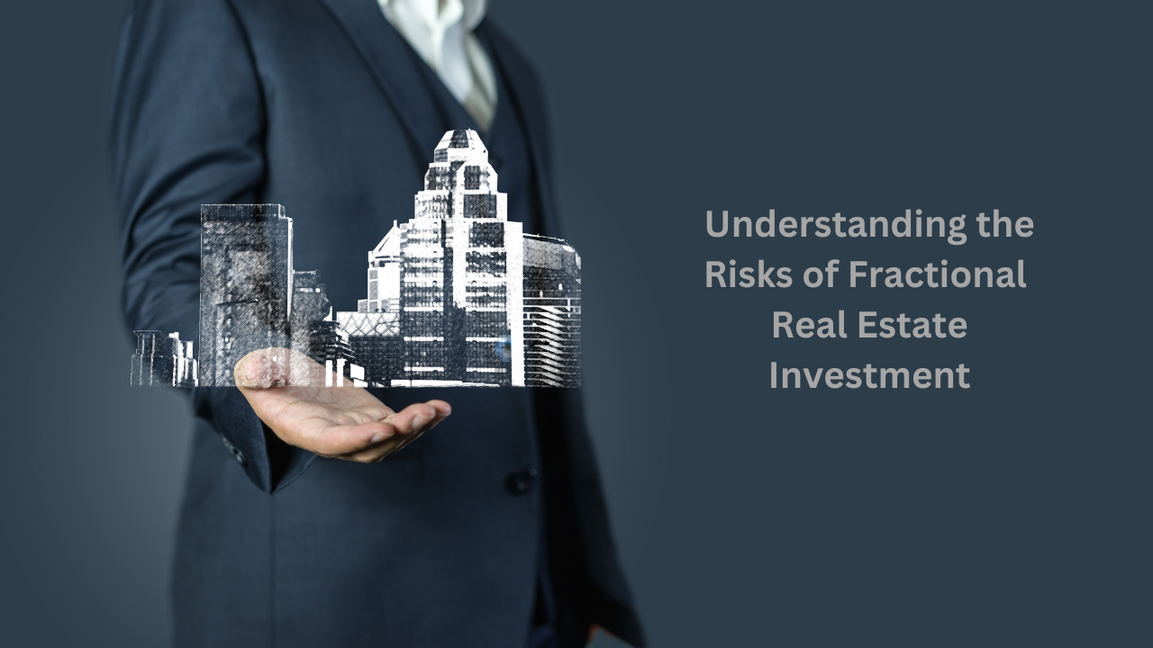 Understanding the Risks of Fractional Real Estate Investment - 3