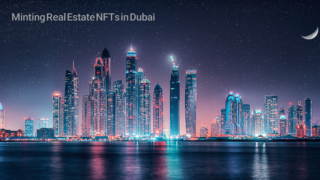 Minting Real Estate NFTs in Dubai