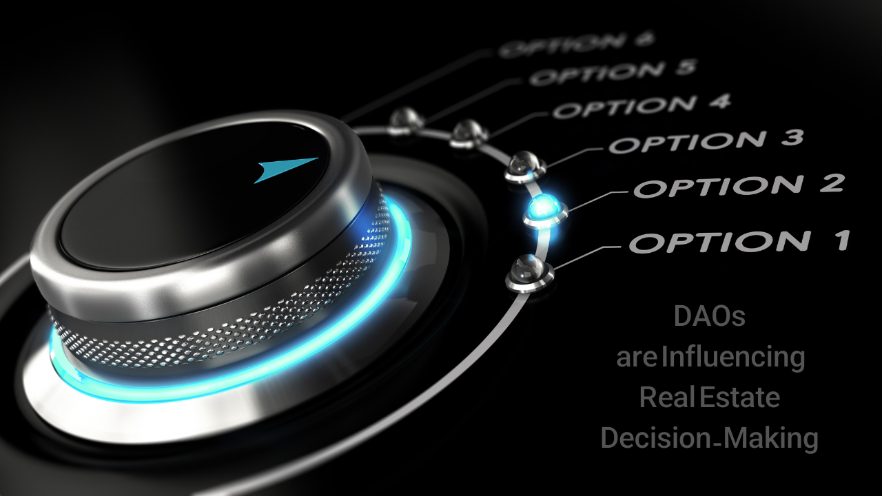 DAOs are Influencing Real Estate Decision-Making