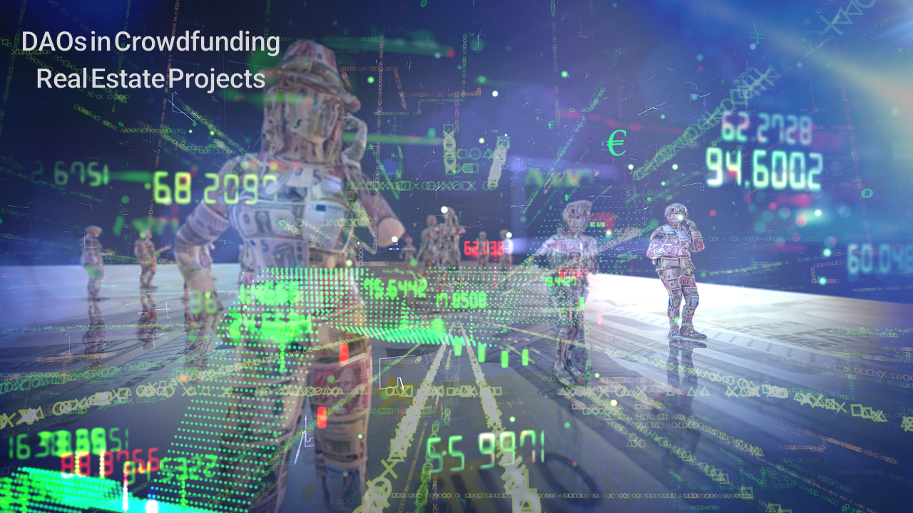 DAOs in Crowdfunding Real Estate Projects