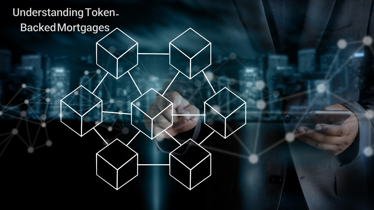 Understanding Token-Backed Mortgages