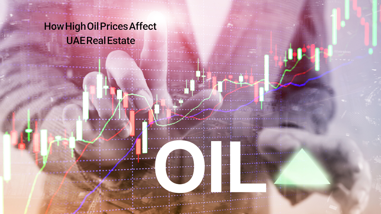 How High Oil Prices Affect UAE Real Estate