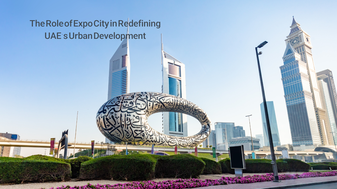 The Role of Expo City in Redefining UAE’s Urban Development