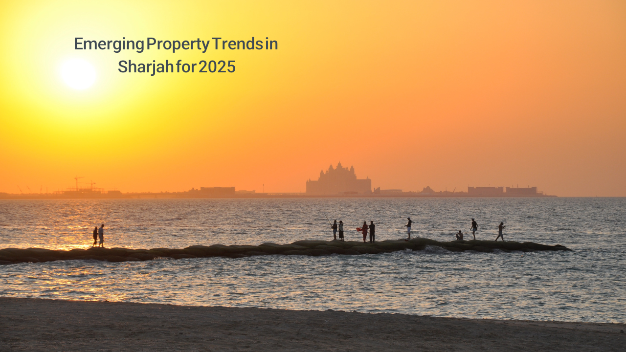 Emerging Property Trends in Sharjah for 2025