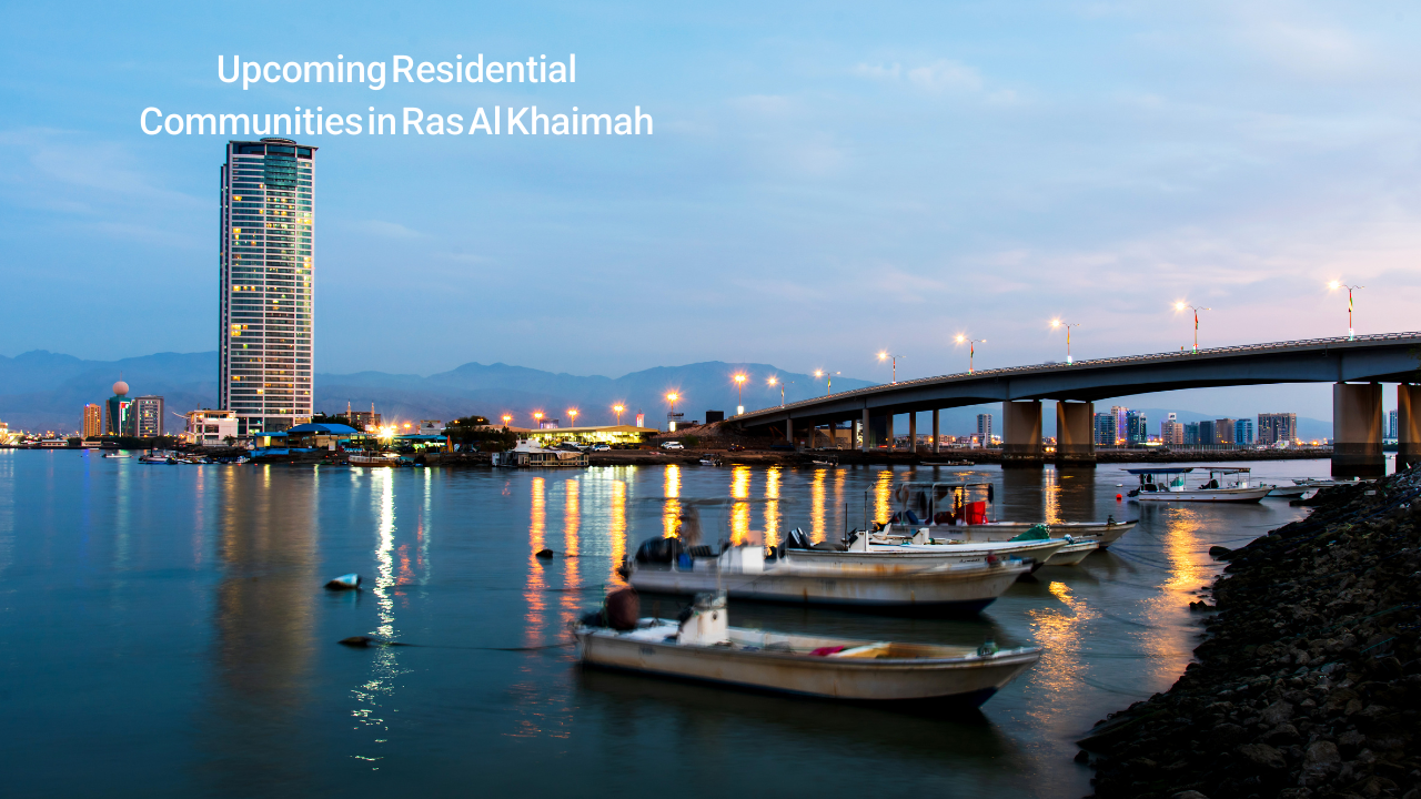 Upcoming Residential Communities in Ras Al Khaimah