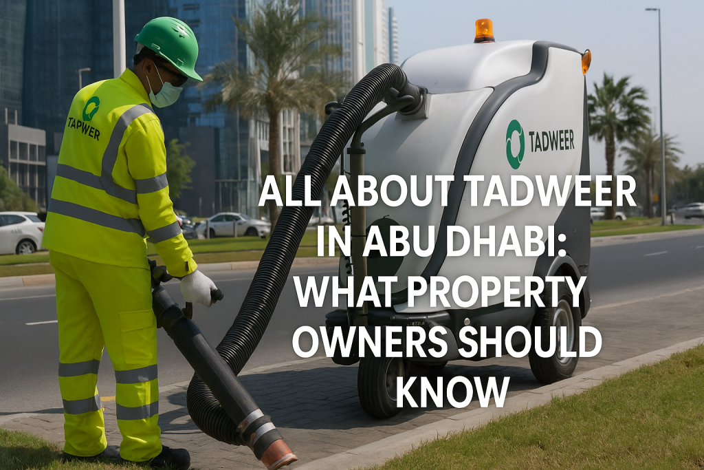 All About Tadweer in Abu Dhabi: What Property Owners Should Know